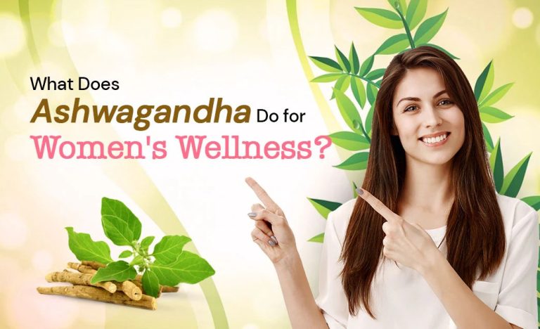 What Does Ashwagandha Do for Women’s Wellness?